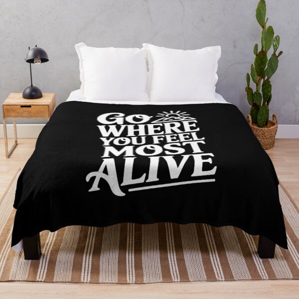 Item preview, Go Where You Feel Most Alive designed and sold by Frank Ring.