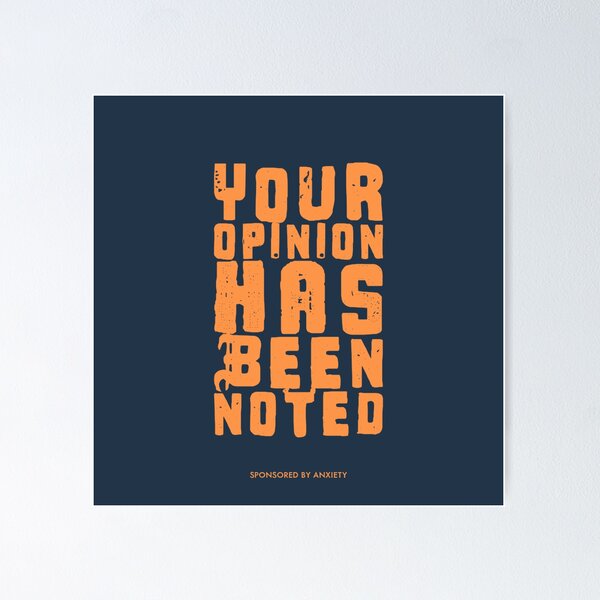 Item preview, Your Opinion Has Been Noted Design  designed and sold by nocontextdept.