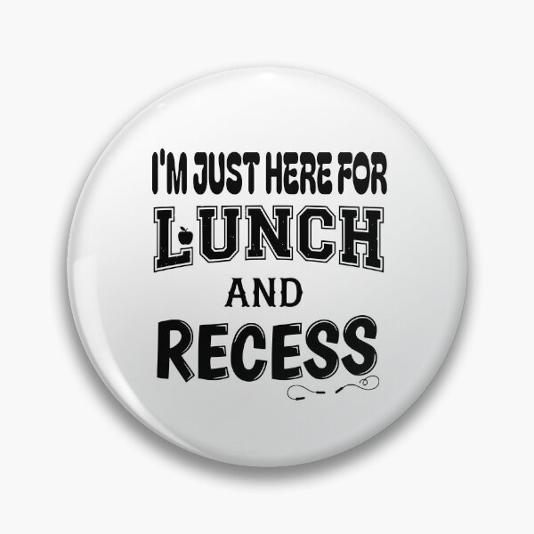 Item preview, I'm Just Here for Lunch and Recess - Funny School Humor Design designed and sold by Lozarux.