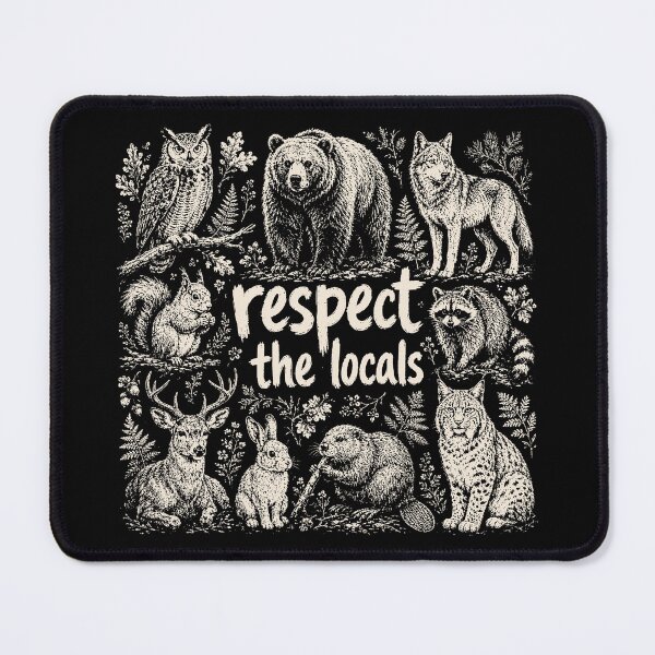 Item preview, Nature Lover Respect The Locals Forest Wildlife designed and sold by sentfromemily.