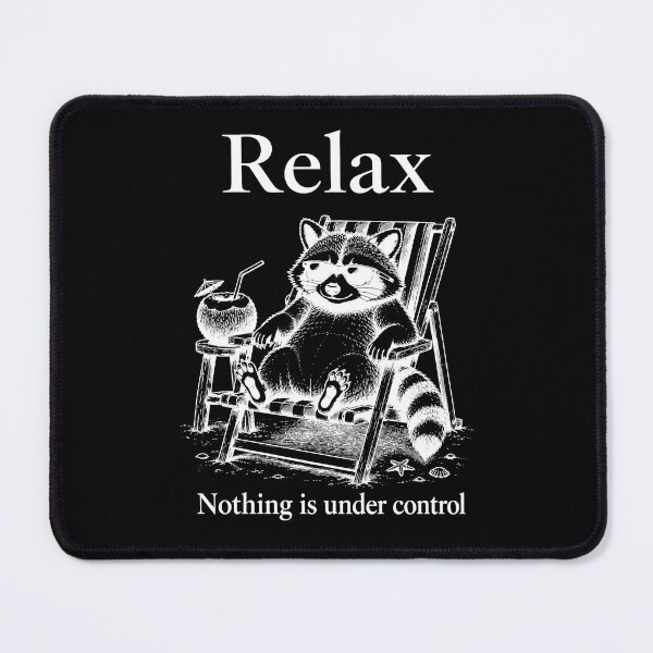Item preview, Relax Nothing is Under Control, Funny Raccoon designed and sold by sentfromemily.