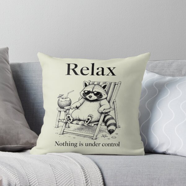 Item preview, Relax Nothing is Under Control, Funny Raccoon 2 designed and sold by sentfromemily.