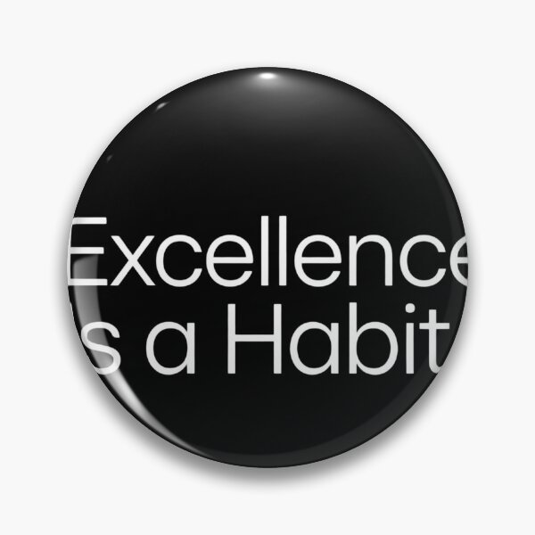 Item preview, Excellence Is A Habit designed and sold by Geordesign.