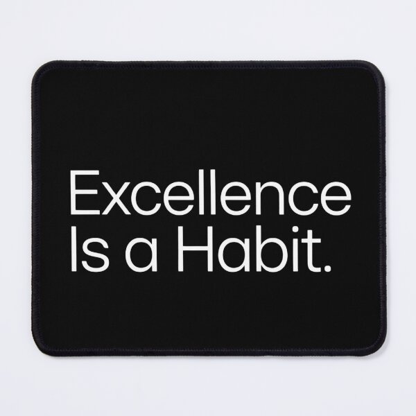 Item preview, Excellence Is A Habit designed and sold by Geordesign.