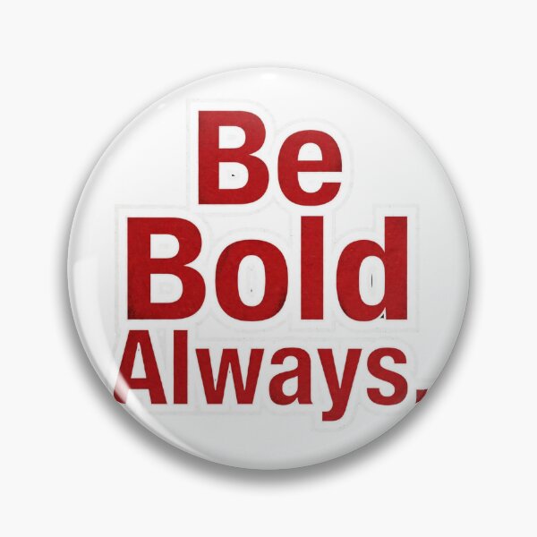 Item preview, Be Bold Always  designed and sold by Geordesign.