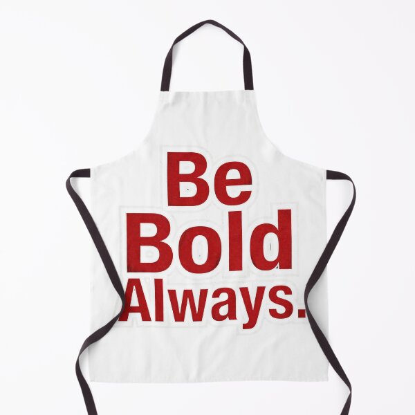 Item preview, Be Bold Always designed and sold by Geordesign.