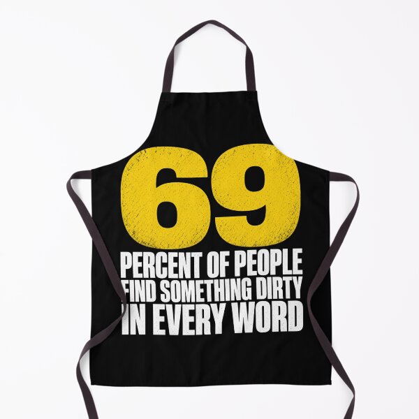 Item preview, 69 Percent Find Something Dirty In Every Word designed and sold by TshirtsOnline-.