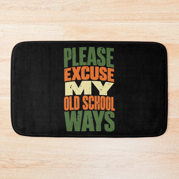 Item preview, Please Excuse My Old School Ways designed and sold by Merch By Shawon.