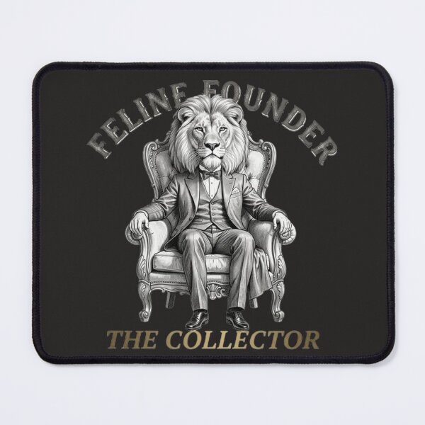 Item preview, FELINE FOUNDER - THE COLLECTOR designed and sold by The best online style shop.