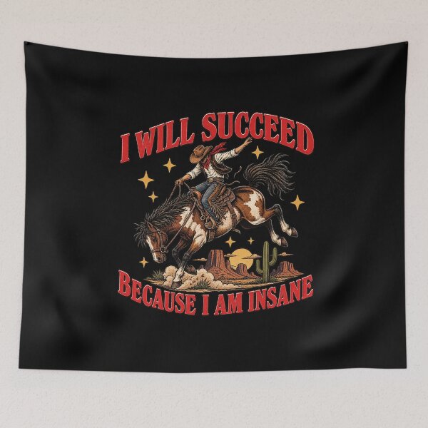 Item preview, I Will Succeed Because I Am Insane Funny Cowgirl designed and sold by peachlovey.