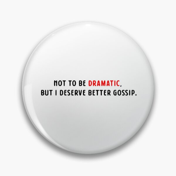 Item preview, DRAMATIC | QUOTE T-SHIRT  designed and sold by OVERHEARD IT | BRAND.
