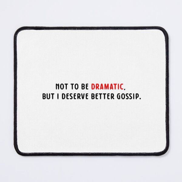 Item preview, DRAMATIC | QUOTE T-SHIRT designed and sold by OVERHEARD IT | BRAND.