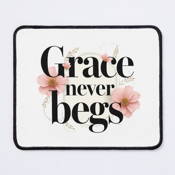 Item preview, Grace Never Begs. Bold Floral Feminine Statement designed and sold by Aarvya Fashion Club ( A.F.C ).