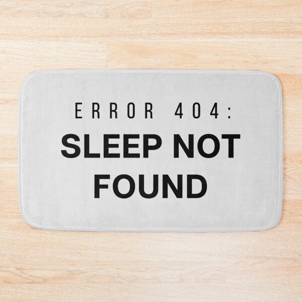 Item preview, Error 404 Sleep Not Found - Funny Tech Humor Gift for Programmers and Night Owls designed and sold by Hello Hobbies.