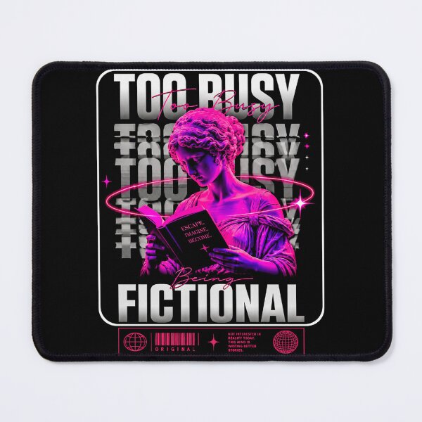 Item preview, Too Busy Being Fictional designed and sold by StockAnime.