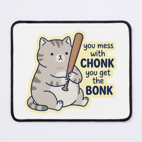 Item preview, You Mess With Chonk You Get The Bonk Funny Bat Cat Meme designed and sold by raedattia.