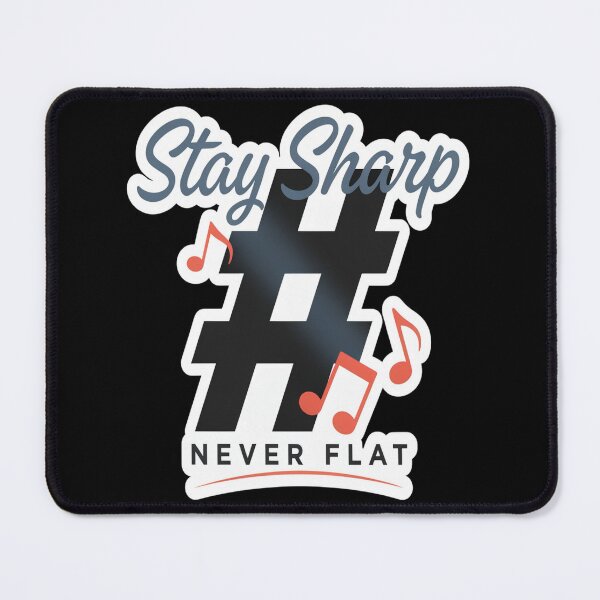 Item preview, Stay Sharp Never Flat – Music Sharp Symbol Pun Design designed and sold by Midnight Veil Designs.