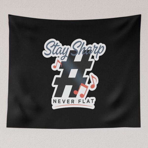 Item preview, Stay Sharp Never Flat – Music Sharp Symbol Pun Design designed and sold by Midnight Veil Designs.