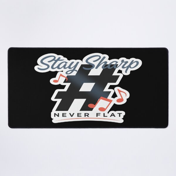 Item preview, Stay Sharp Never Flat – Music Sharp Symbol Pun Design designed and sold by Midnight Veil Designs.