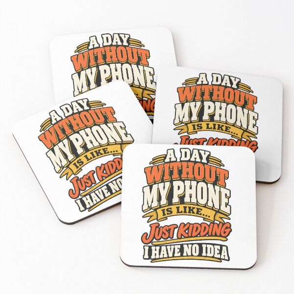 Item preview, A Day Without My Phone is Like Smartphone Saying,  designed and sold by OUICHA.