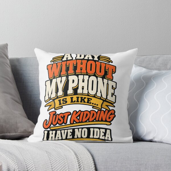 Item preview, A Day Without My Phone is Like Smartphone Saying,  designed and sold by OUICHA.