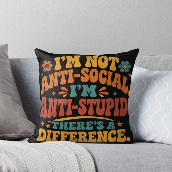 Item preview, I'm Not Anti-Social I'm Anti-Stupid designed and sold by Linework Studio.