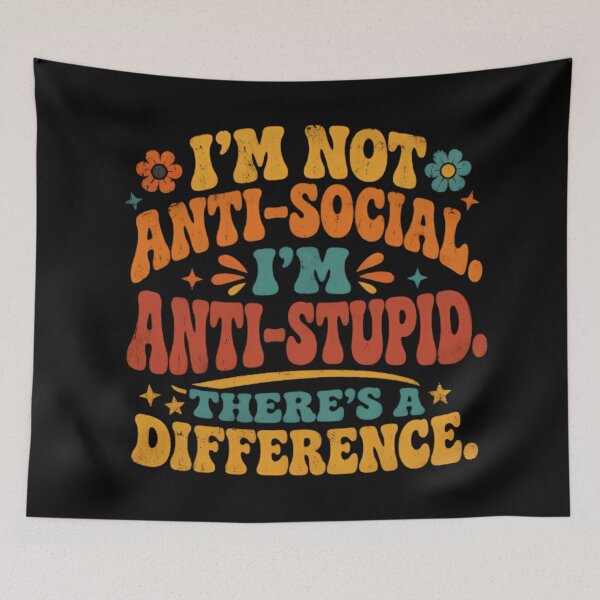 Item preview, I'm Not Anti-Social I'm Anti-Stupid designed and sold by Linework Studio.