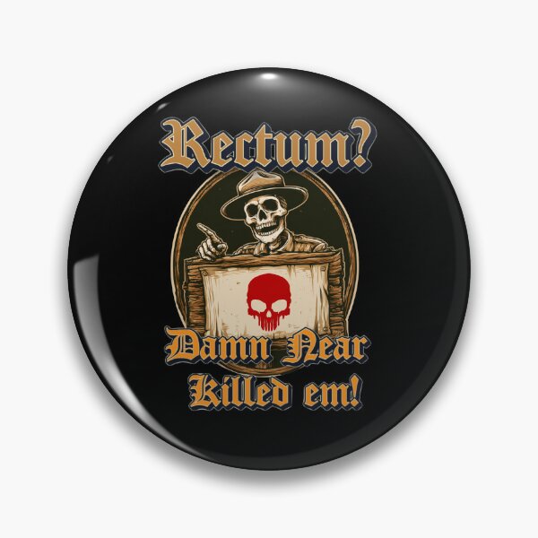 Item preview, Rectum Damn Near Killed em! Funny Old Times Design designed and sold by DarkRelicStudio.