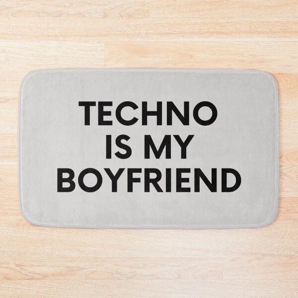 Item preview, Techno Is My Boyfriend Bold Typography designed and sold by eMKa82.