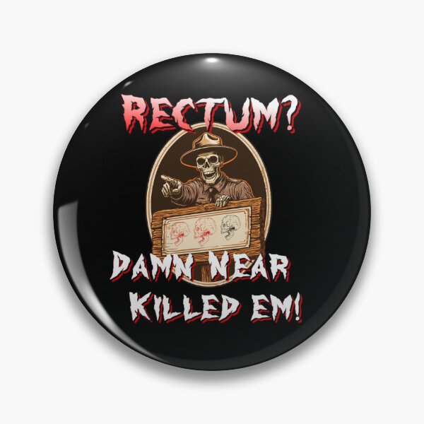 Item preview, Rectum Damn Near Killed em! Funny Old Times Design designed and sold by DarkRelicStudio.