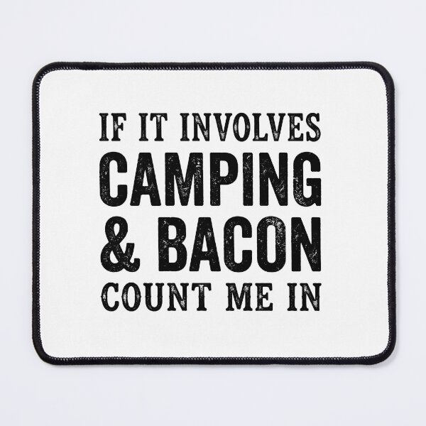 Item preview, If It Involves Camping & Bacon Count Me In Camping Lover Outdoorsman designed and sold by Doodleoub.