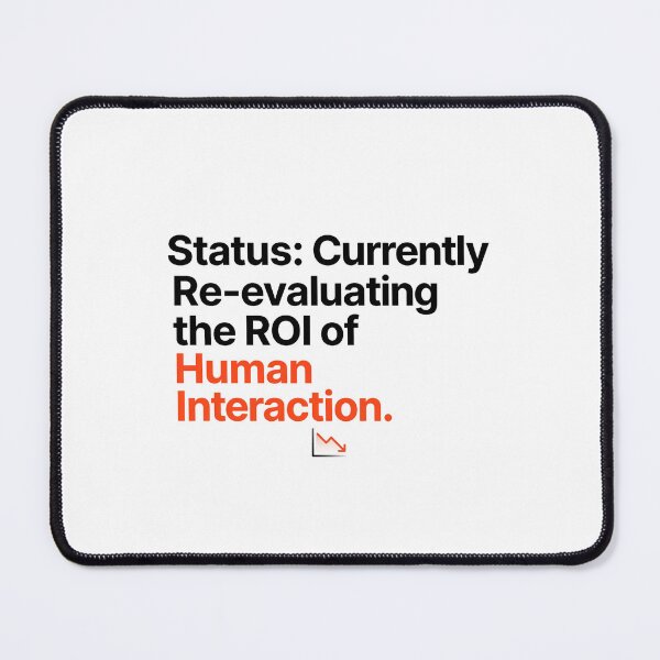 Item preview, ROI Of Human Interaction Funny Introvert Office Quote designed and sold by WittyBrand.