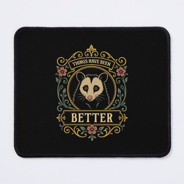 Item preview, Things Have Been Better Possum Dark Humor designed and sold by pixeptional.