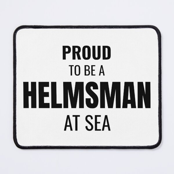 Item preview, Proud to be a Helmsman at Sea (Black) designed and sold by ShipCrewNation.