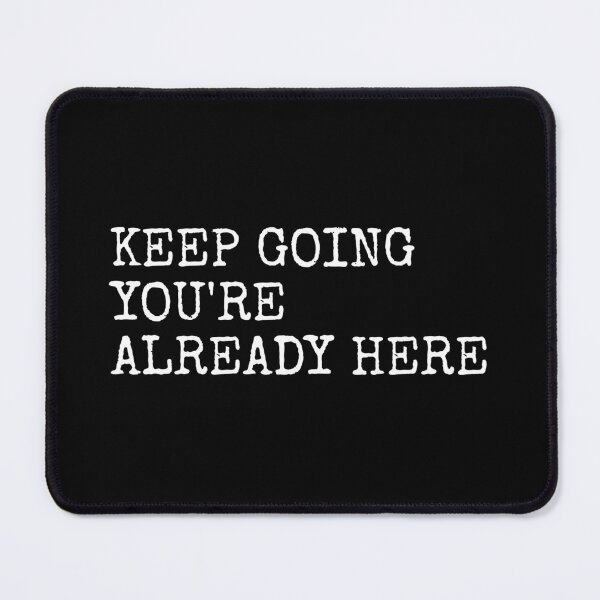 Item preview, Keep Going You're Already Here designed and sold by PublicArtDesign.