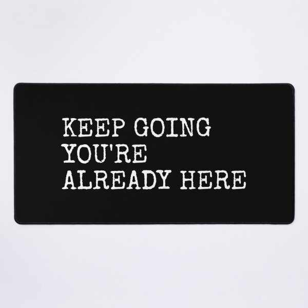 Item preview, Keep Going You're Already Here designed and sold by PublicArtDesign.