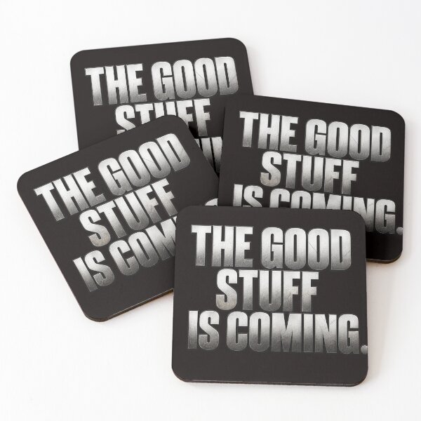 Item preview, the good stuff is coming-positive motivation quote designed and sold by gypsy-joker.