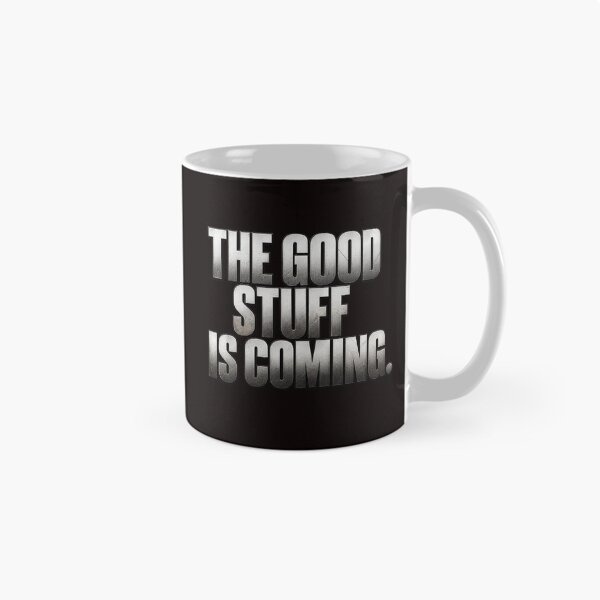 Item preview, the good stuff is coming-positive motivation quote designed and sold by gypsy-joker.