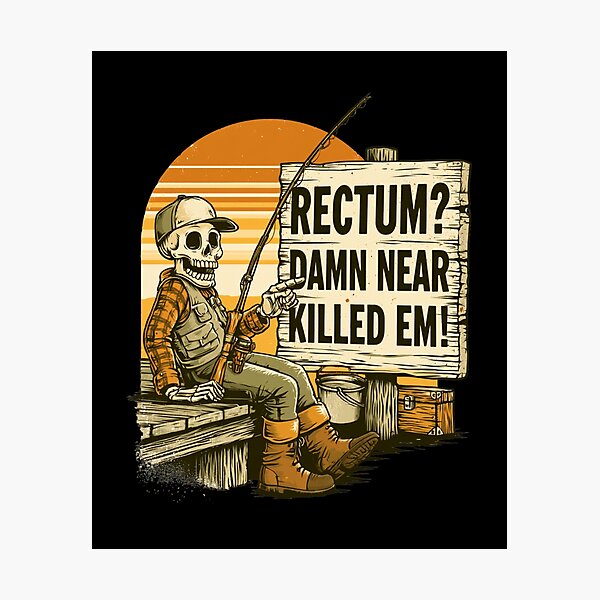 Item preview, Rectum Damn Near Killed em! Funny Old Times Design designed and sold by DarkRelicStudio.