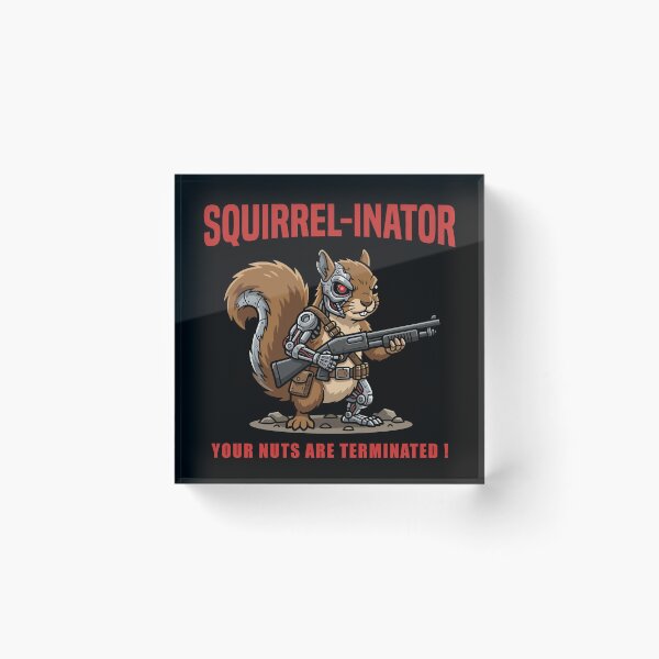 Item preview, Squirrel-Inator - Your Nuts Are Terminated ! Funny Cyborg Squirrel designed and sold by TontikDesign.