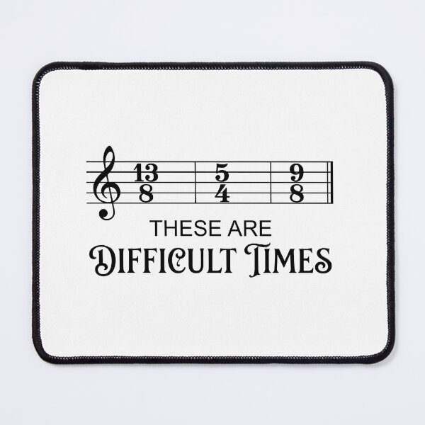 Item preview, These Are Difficult Times Music Theory Musician Humor designed and sold by Doodleoub.