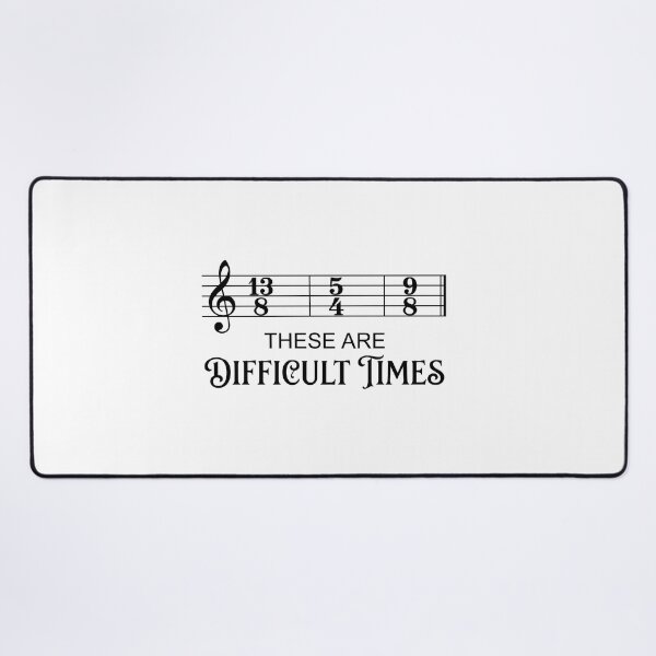 Item preview, These Are Difficult Times Music Theory Musician Humor designed and sold by Doodleoub.