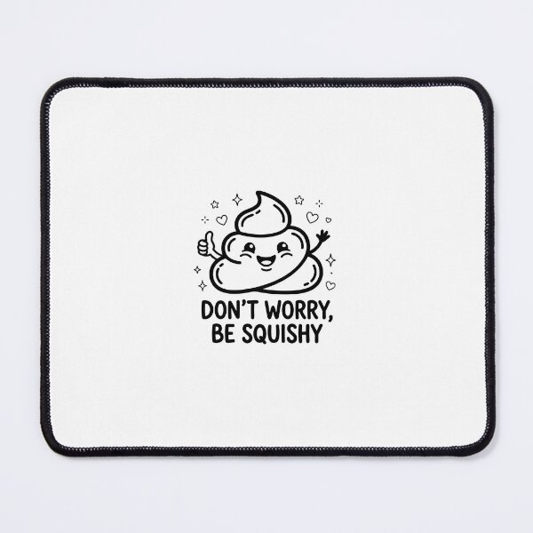 Item preview, Don't Worry Be Squishy Cute designed and sold by MissArtForU.