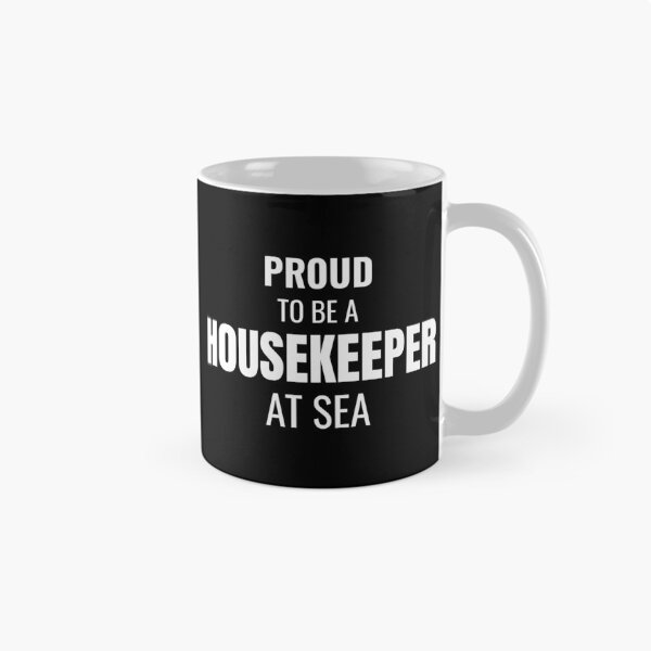 Item preview, Proud to be a Housekeeper at Sea (White) designed and sold by ShipCrewNation.
