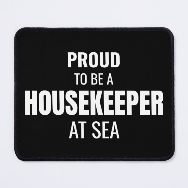 Item preview, Proud to be a Housekeeper at Sea (White) designed and sold by ShipCrewNation.