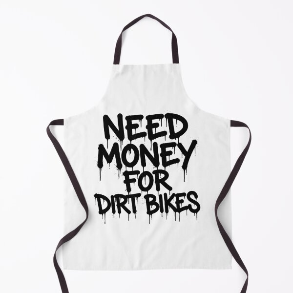 Item preview, Need Money For Dirt Bikes Motocross Rider Offroad Biking Enthusiast designed and sold by Doodleoub.