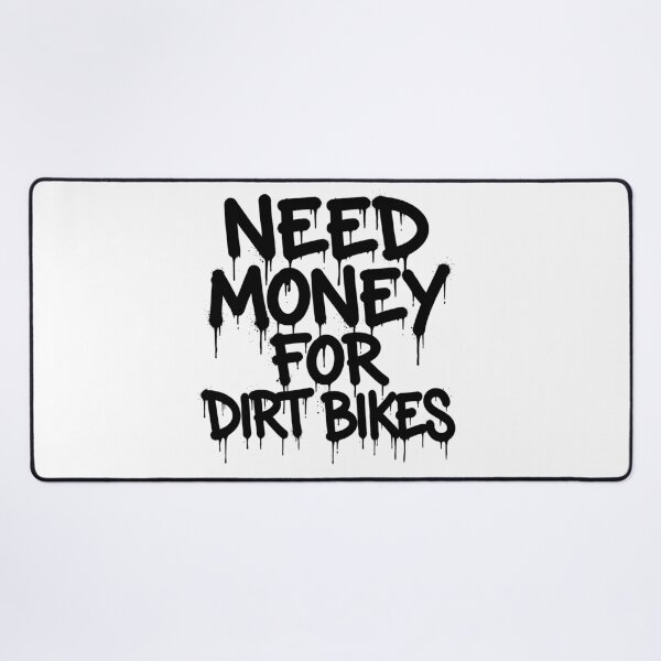 Item preview, Need Money For Dirt Bikes Motocross Rider Offroad Biking Enthusiast designed and sold by Doodleoub.