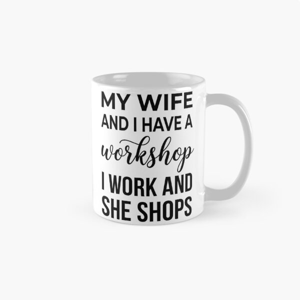 Item preview, My Wife And I Have A Workshop I Work And She Shops Husband Wife Marriage Humor Gift designed and sold by Doodleoub.