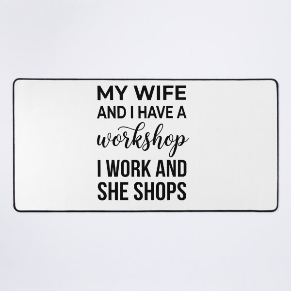 Item preview, My Wife And I Have A Workshop I Work And She Shops Husband Wife Marriage Humor Gift designed and sold by Doodleoub.