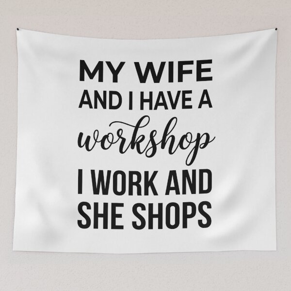 Item preview, My Wife And I Have A Workshop I Work And She Shops Husband Wife Marriage Humor Gift designed and sold by Doodleoub.